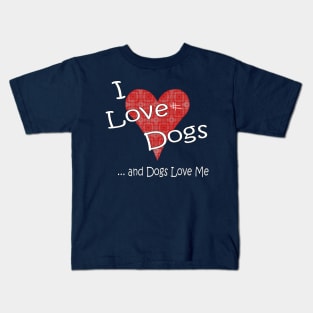 I Love Dogs and Dogs Love Me Kids T-Shirt